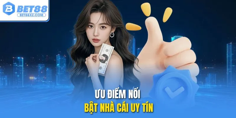 Ưu điểm nổi bật thương hiệu uy tín
